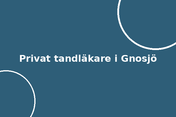 Privat tandläkare i Gnosjö